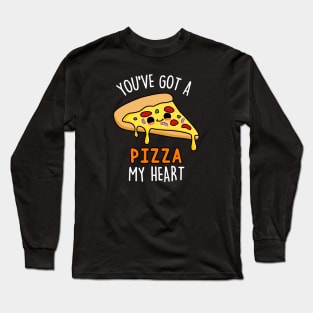 You've Got A Pizza My Heart Cute Pizza Pun Long Sleeve T-Shirt